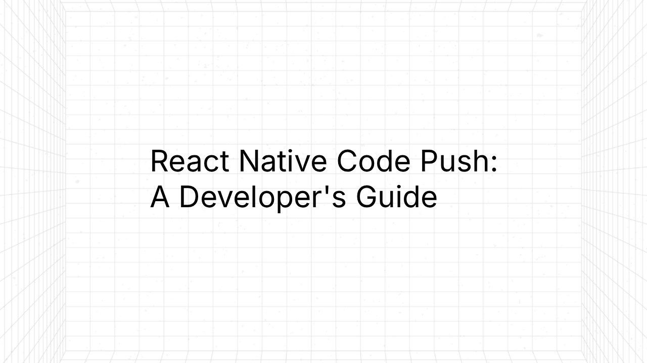 Title slide with a light gray grid-pattern background and centered black text that reads ‘React Native Code Push: A Developer’s Guide.’