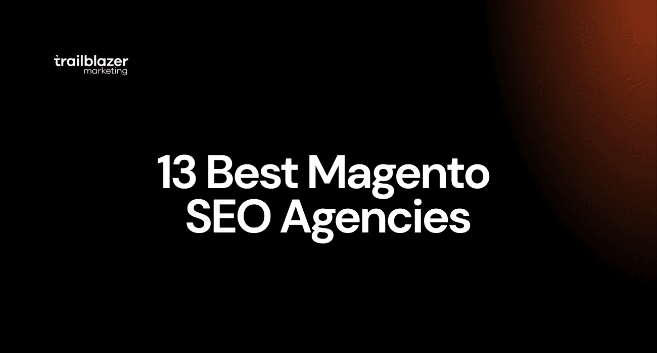 13 Best Magento  SEO Agencies