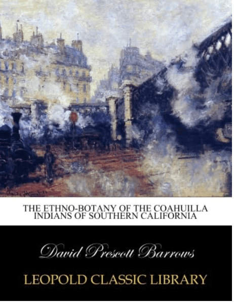 The Enthobotany of Coahuilla Indians book
