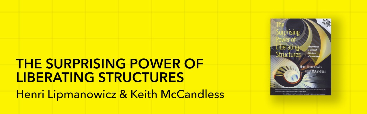 The Surprising Power of Liberating Structures  