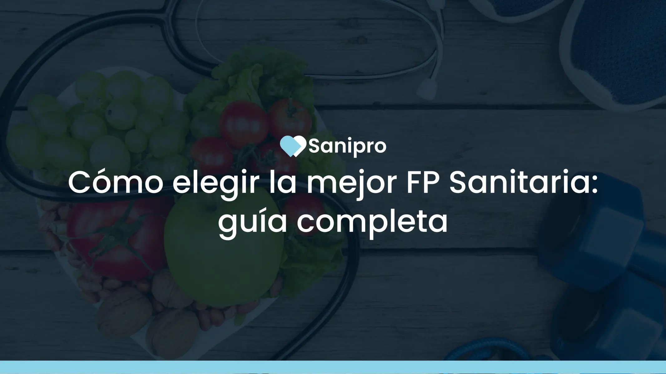 Cómo elegir la mejor FP Sanitaria (Guía 2025)
