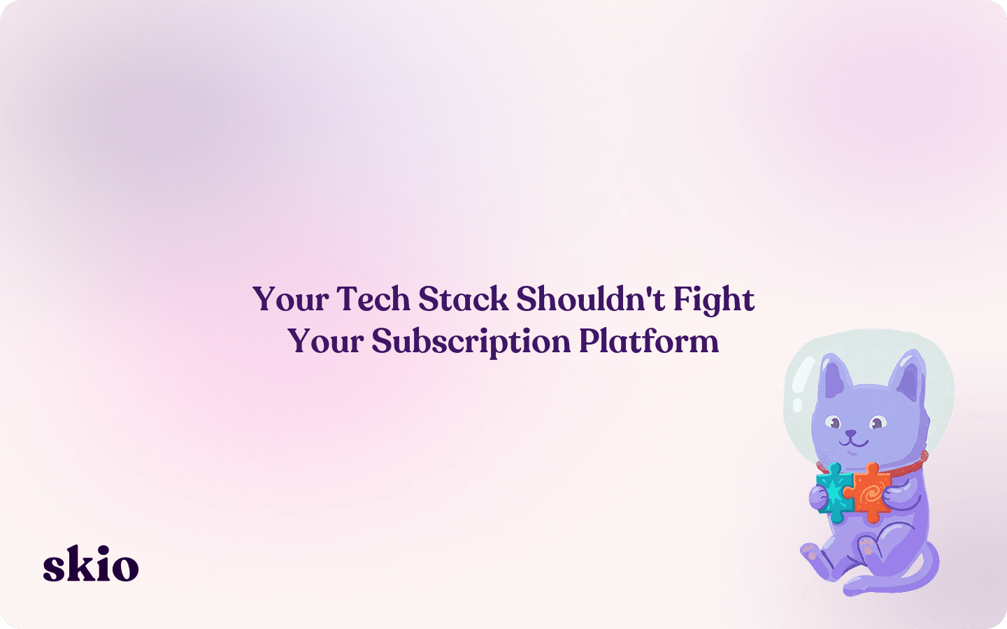 Your Tech Stack Shouldn't Fight Your Subscription Platform