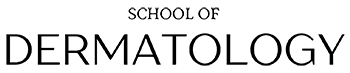 SCHOOL OF DERMATOLOGY