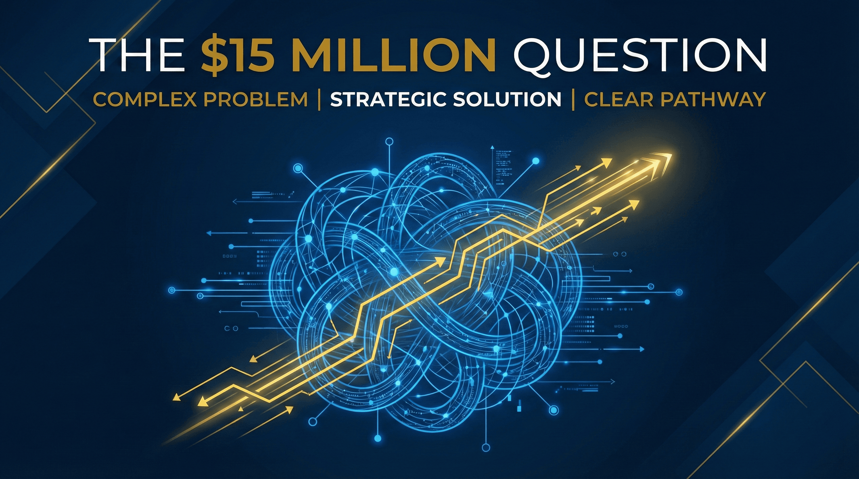 The $15 Million Question - problem solving visualization with strategic blue and Michigan maize branding