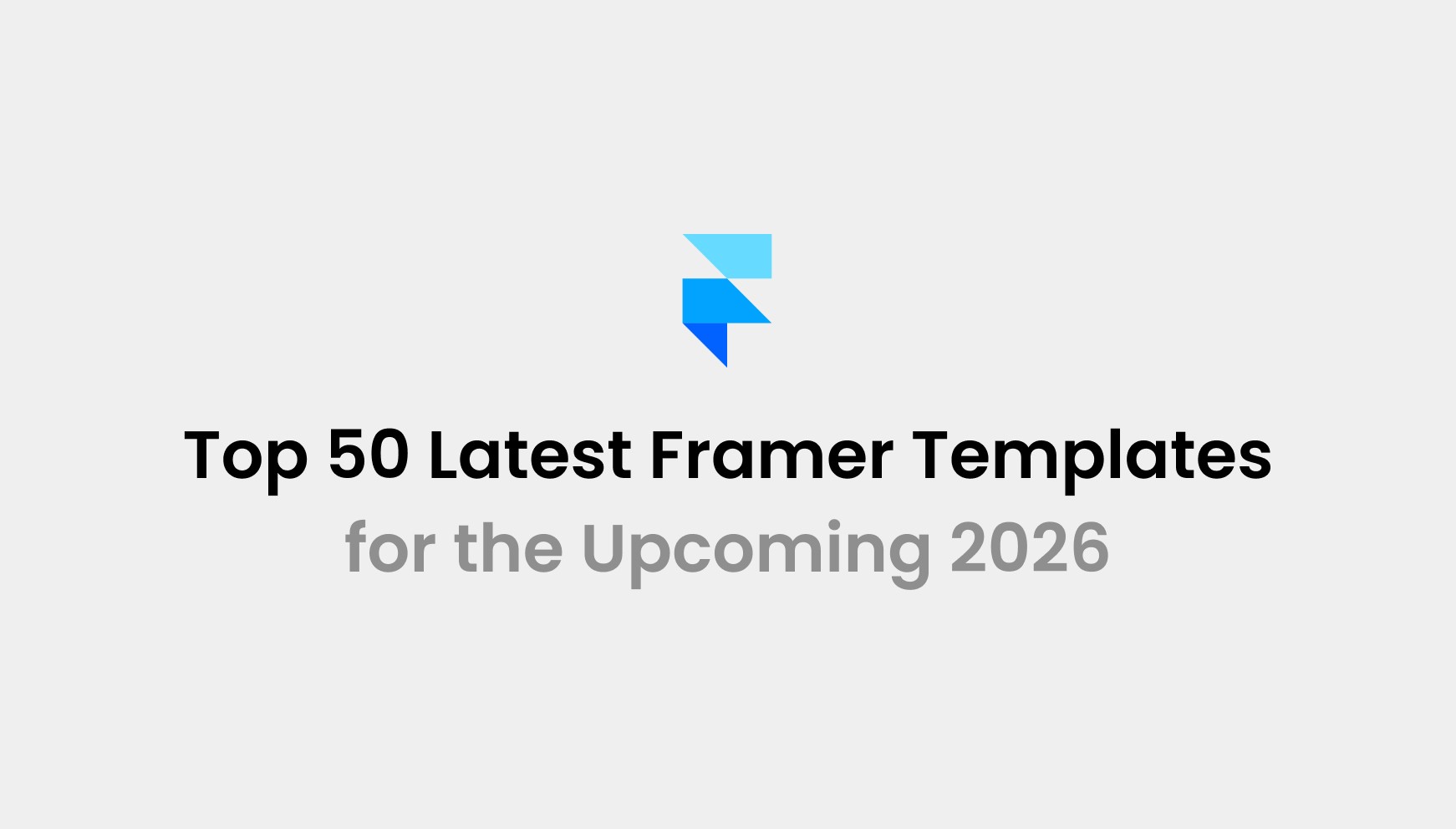 Top 50 Latest Framer Templates for the Upcoming 2026