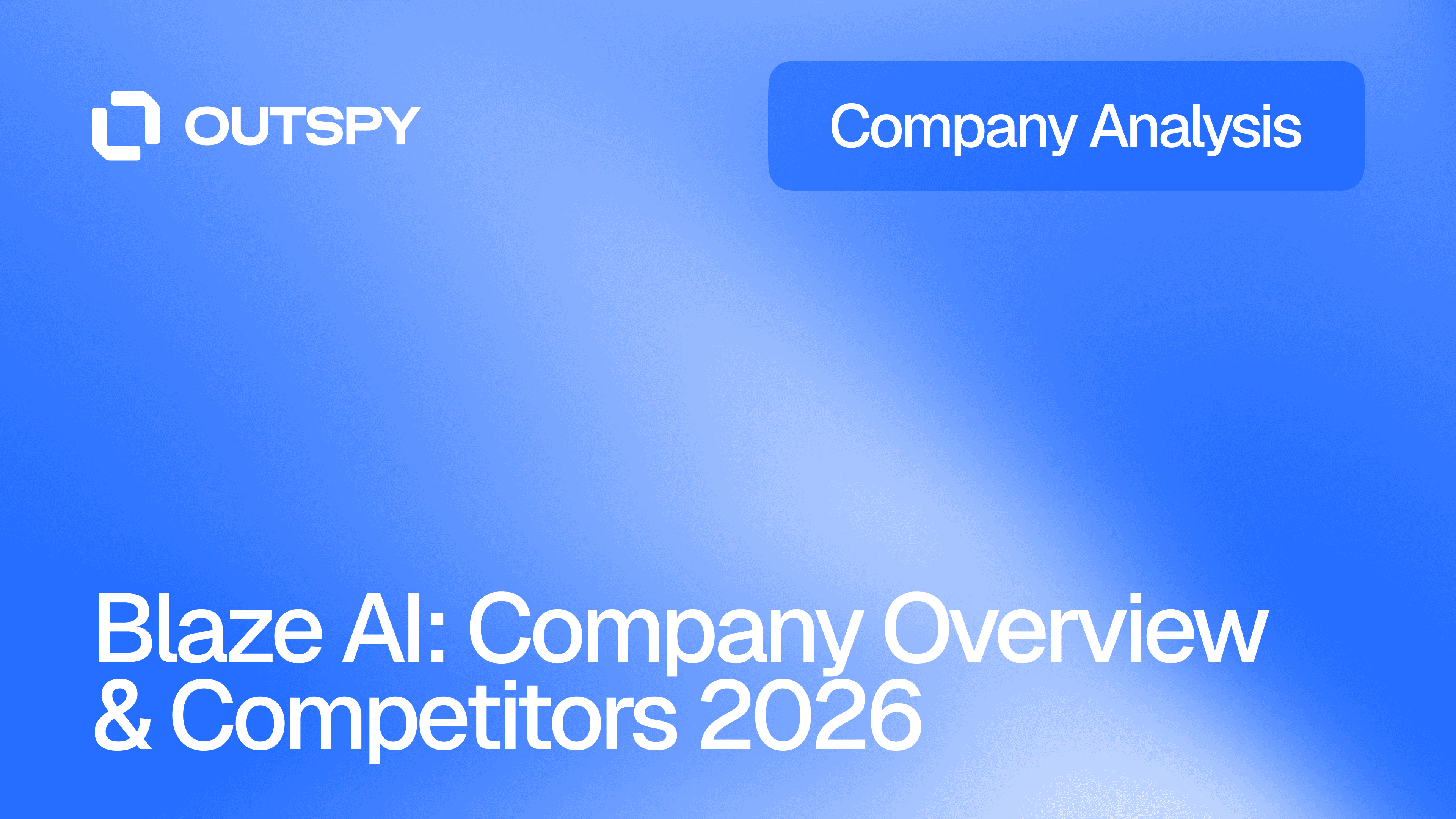 Blue gradient background with 'OUTSPY' logo and text 'Company Analysis' in the top. White text reads 'Blaze AI: Company Overview & Competitors 2026.'