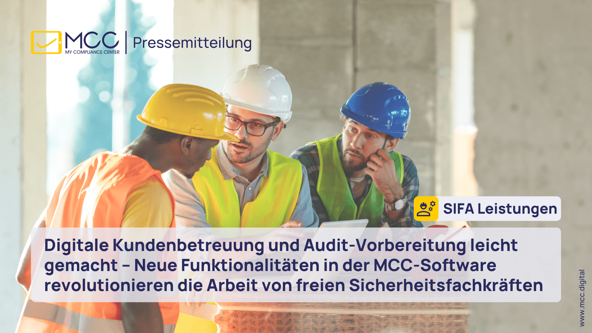 Digitale Kundenbetreuung und Audit-Vorbereitung leicht gemacht - Neue Funktionalitäten in der MCC Software revolutionieren die Arbeit von freien Sicherheitsfachkräften