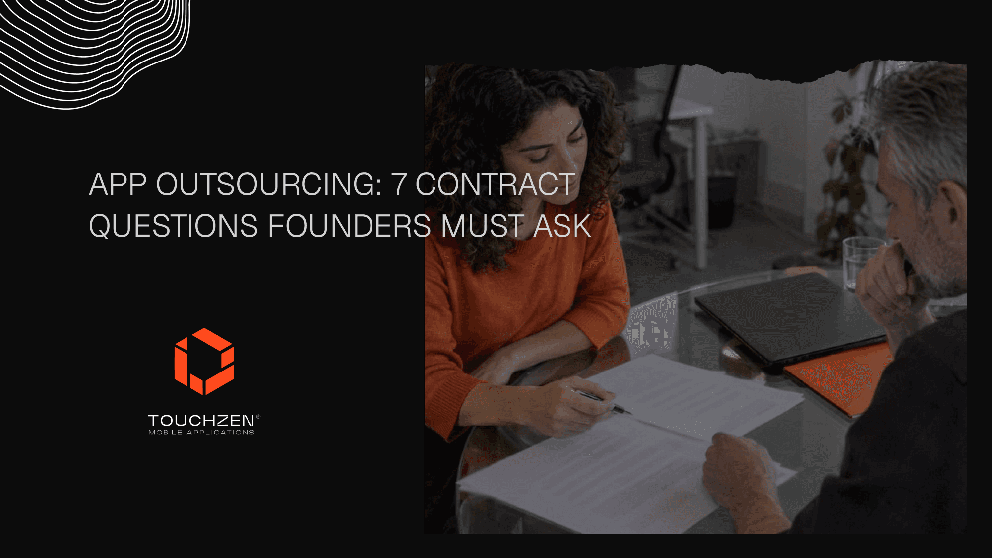 Mobile App Outsourcing: 7 Contract Ready Questions Founders Must Ask