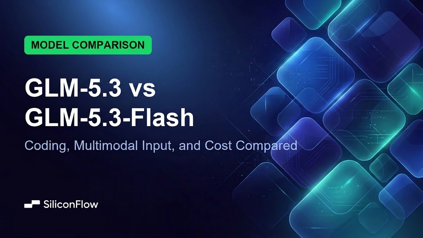 GLM-5.3 frente a GLM-5.3-Flash: comparación de programación, Input Multimodal y coste de API