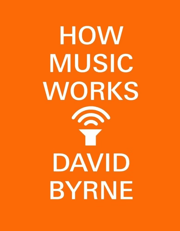 How Music Works - David Byrne