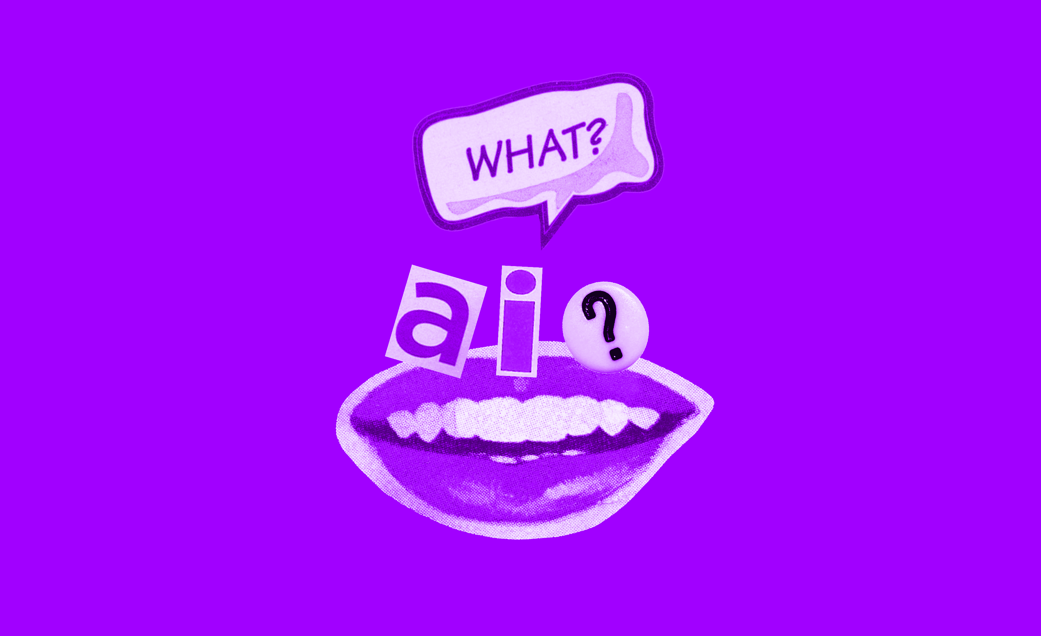 Purple collage illustration with the letters “ai?” over a smiling mouth and a speech bubble that reads “what?”
