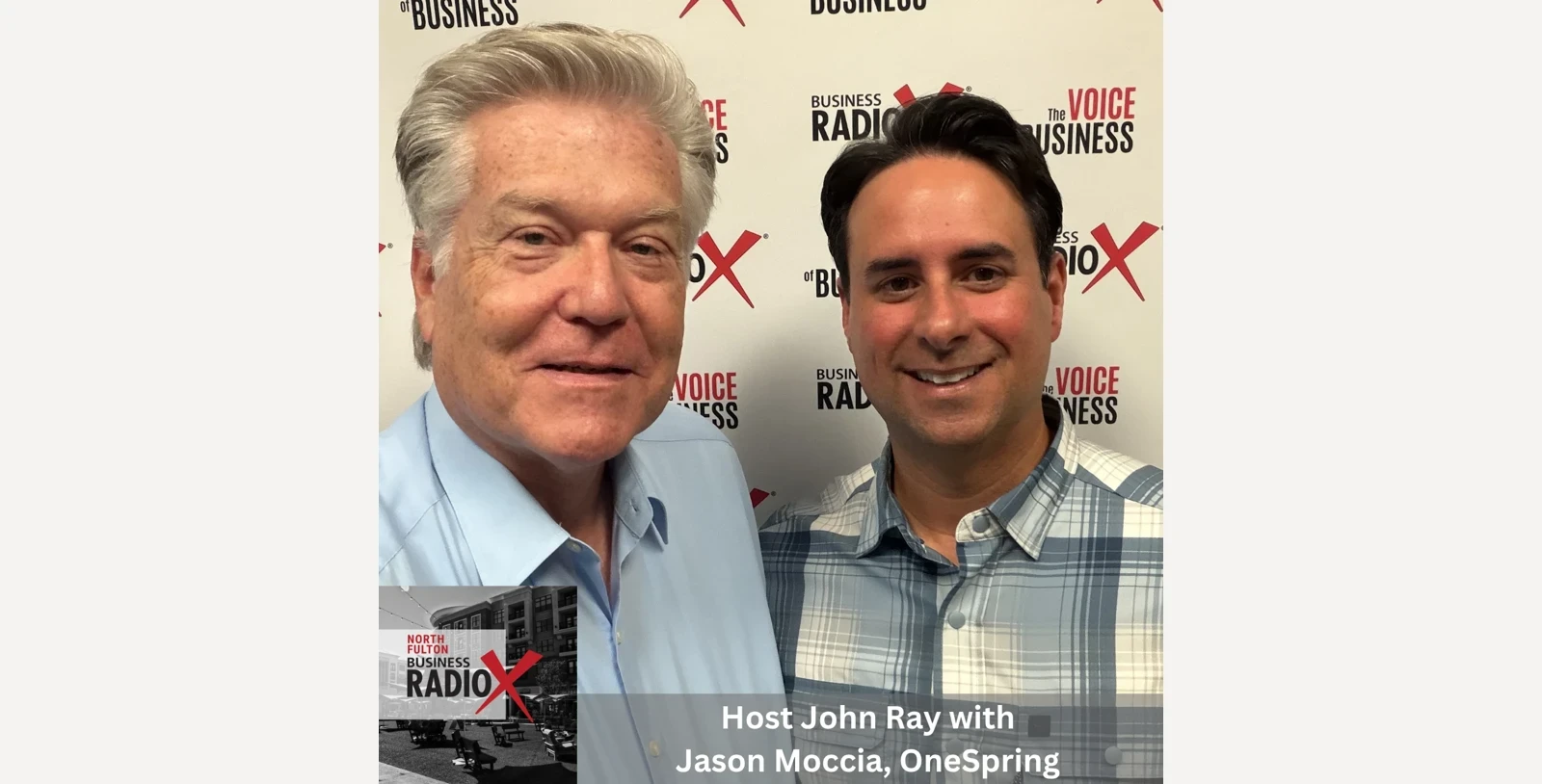North Fulton Business Radio host John Ray with OneSpring CEO Jason Moccia.