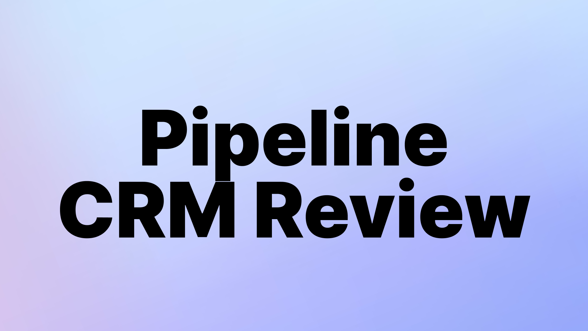 Pipeline CRM Review: Features, Pricing & Best Alternatives