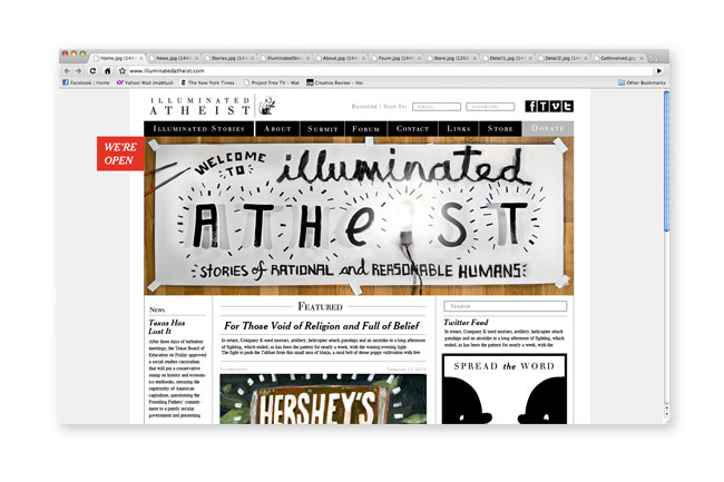 The image shows a computer screen displaying the homepage of the Illuminated Atheist website. The website utilizes a clean, minimalist design with a predominantly white background and black text. A large, central banner reads "illuminated ATHEIST" in bold, black letters. Below this banner, a tagline reads "STORIES OF RATIONAL AND REASONABLE HUMANS?". The website includes navigation links such as "Illuminated Stories," "About," "Submit," "Forum," "Contact," "Links," "Store," and "Donate." A red "WE'RE OPEN" sign is visible in the top left corner. The left side of the screen shows "News" with a subheading "Texas Has Lost Its Last Ten Days of violent meetings, the Texas Board of Education has approved a ritual memorial that will per a conservative interpretation of history, and conservatism is emerging as a major force in American politics, continuing the legacy of Abraham Lincoln." On the right side, a section titled "Featured" includes "For Those Void of Religion and Full of Belief." A portion of a Hershey's advertisement is visible at the bottom. The website utilizes a grid layout with images interspersed throughout its design.