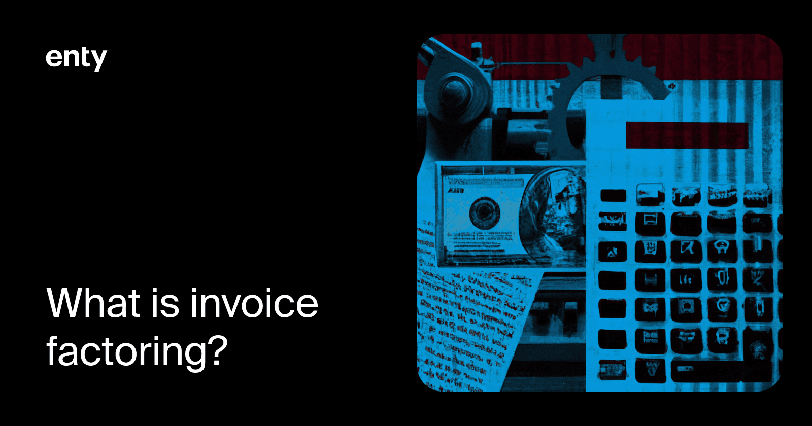 What is invoice factoring: a comprehensive guide and how it works