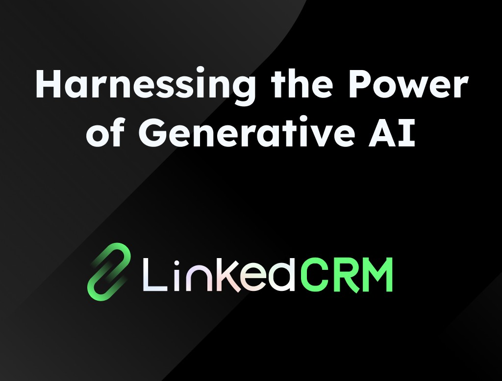harnessing the power of generative AI-LinkedCRM
