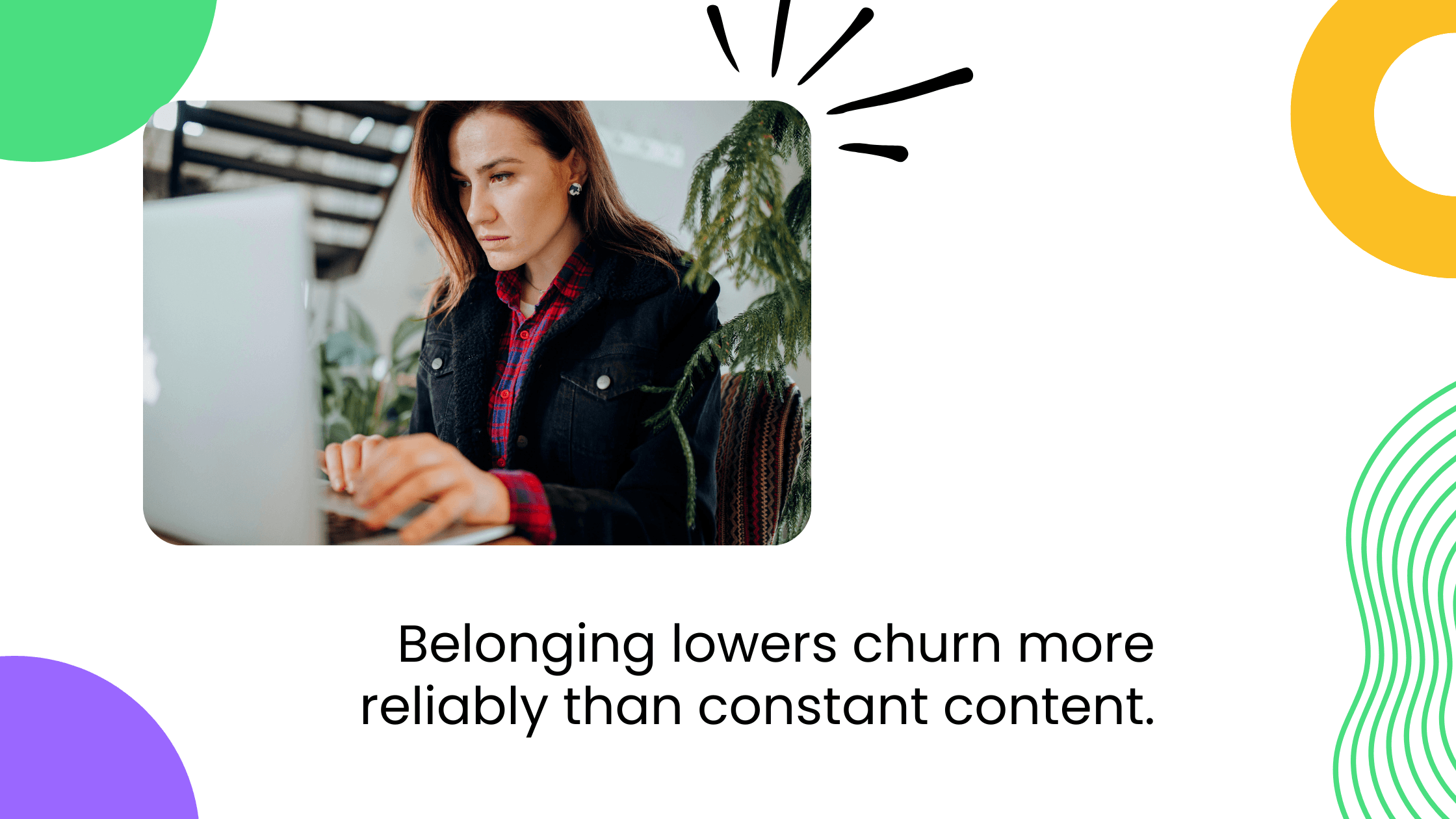 Woman focused on laptop in indoor workspace, with headline about belonging reducing churn.