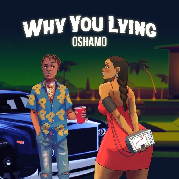 Album cover art for oSHAMO - Why You Lying
