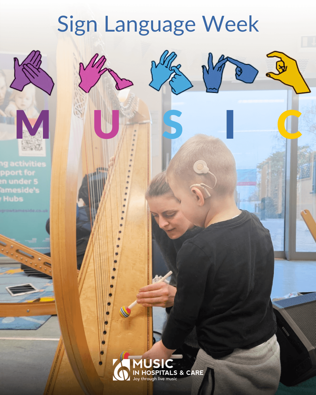 Graphic with 'sign language week' and the BSL illustrations of hands showing the signs for each letter to spell music alongside an image of a young boy with a hearing aid on his head engaging with a harp.