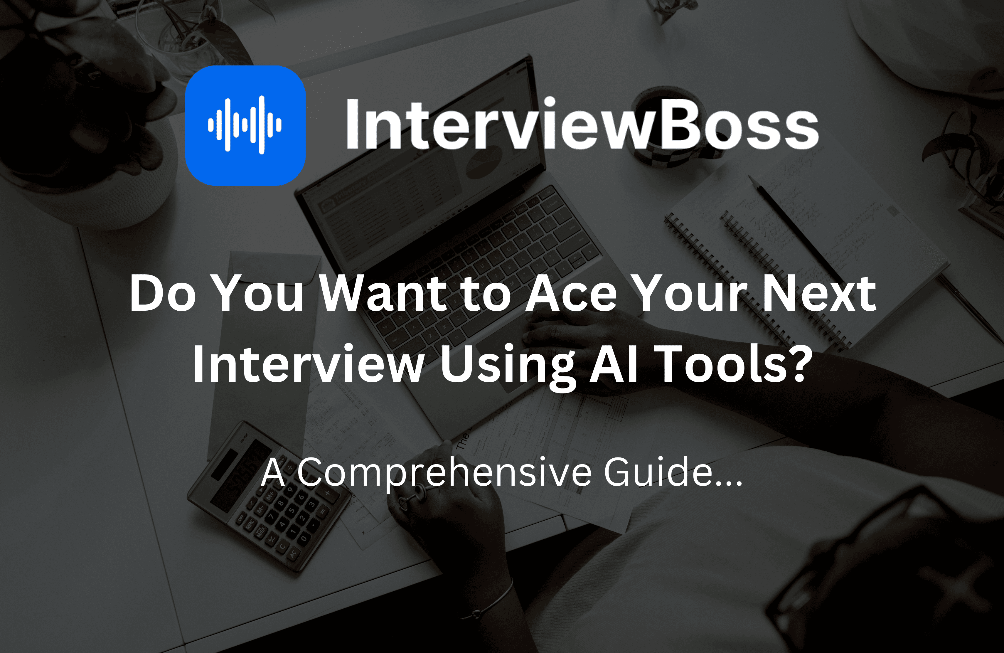 Do You Want to Ace Your Next Interview Using AI Tools?