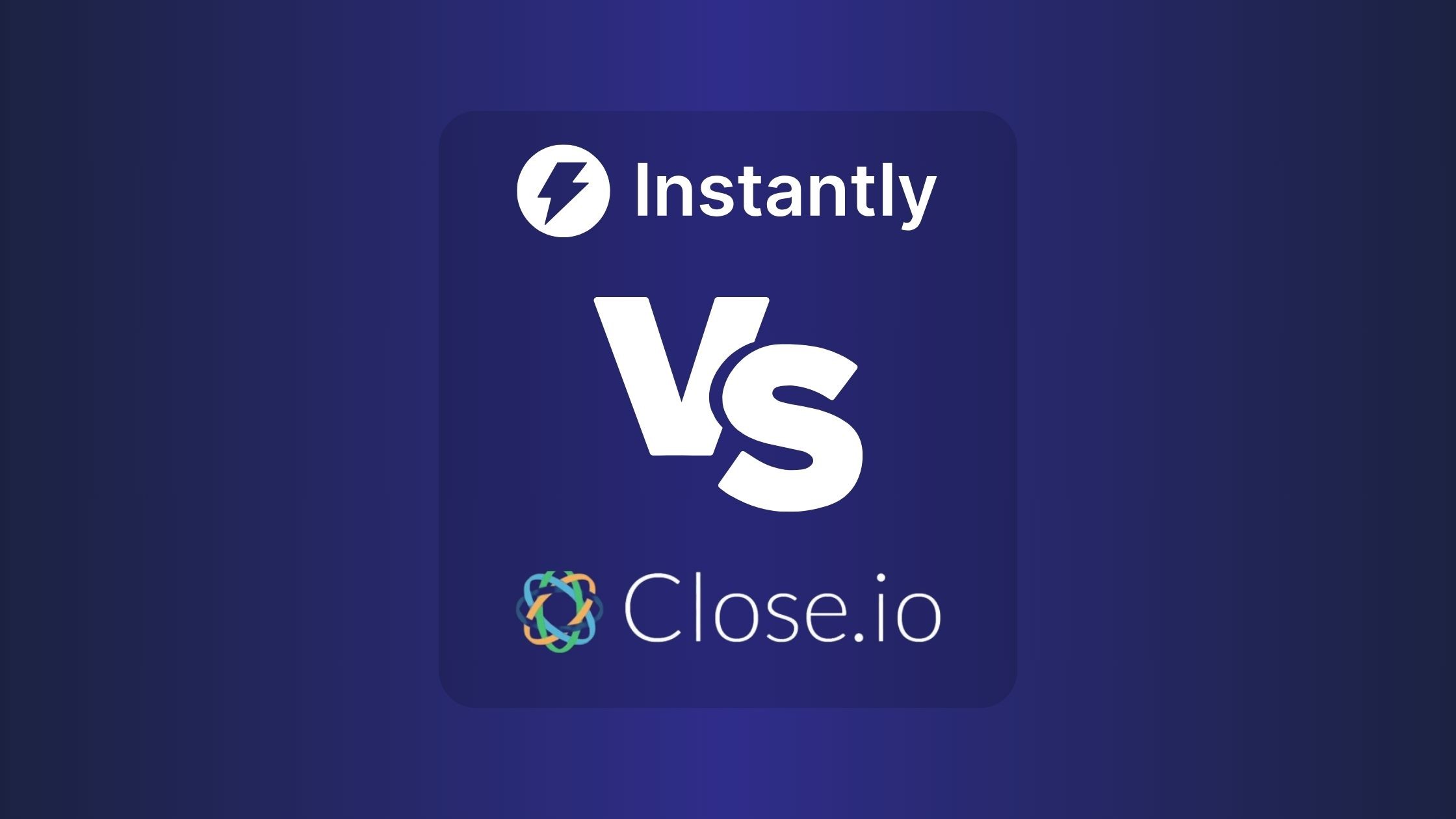 Instantly Vs Close