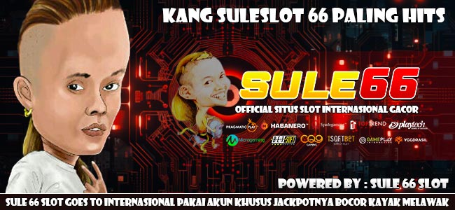Sule66 Slot Winrate Tertinggi