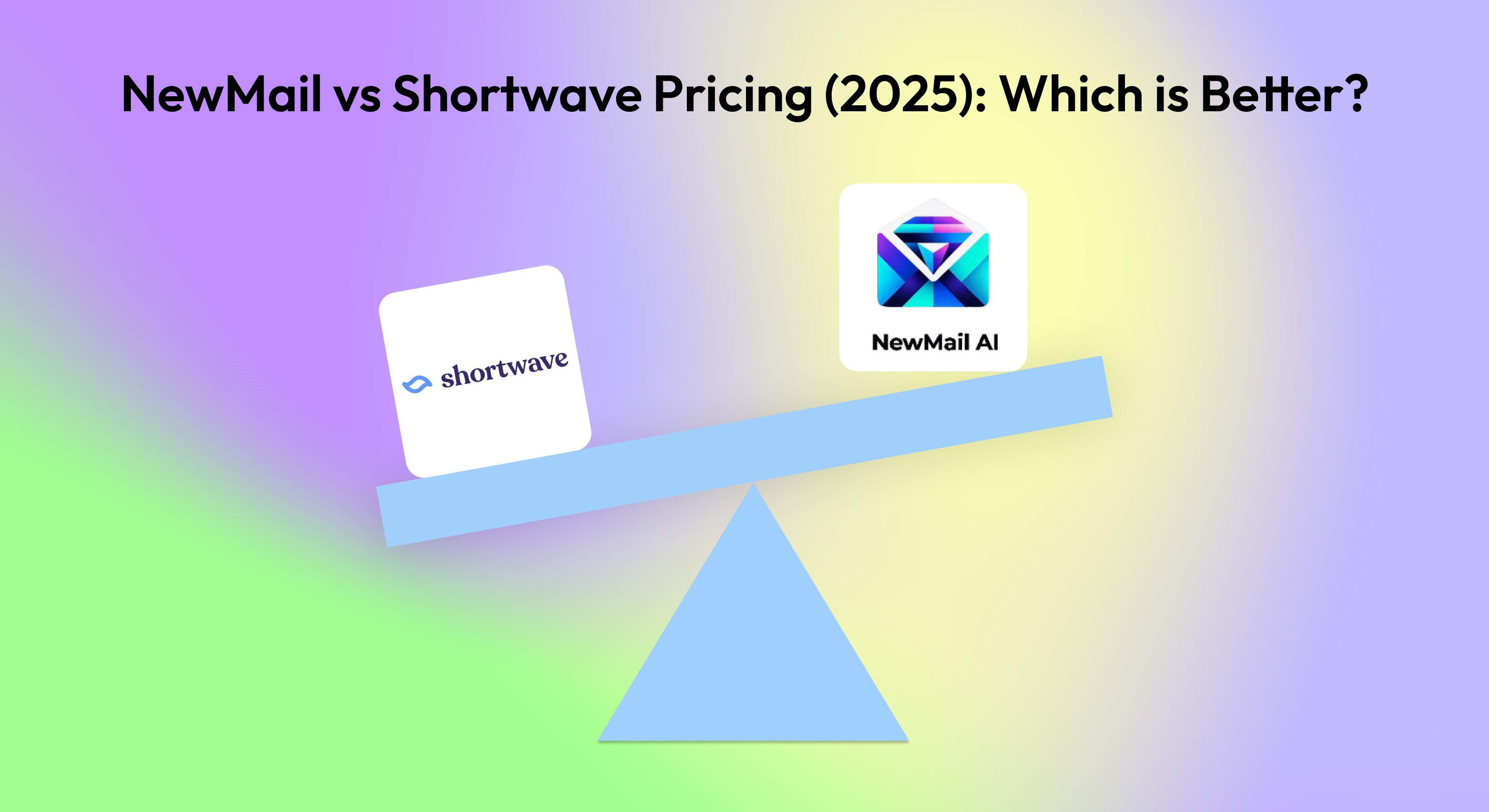 NewMail vs Shortwave Pricing (2025): Which Email Productivity Tool Offers Better Value?