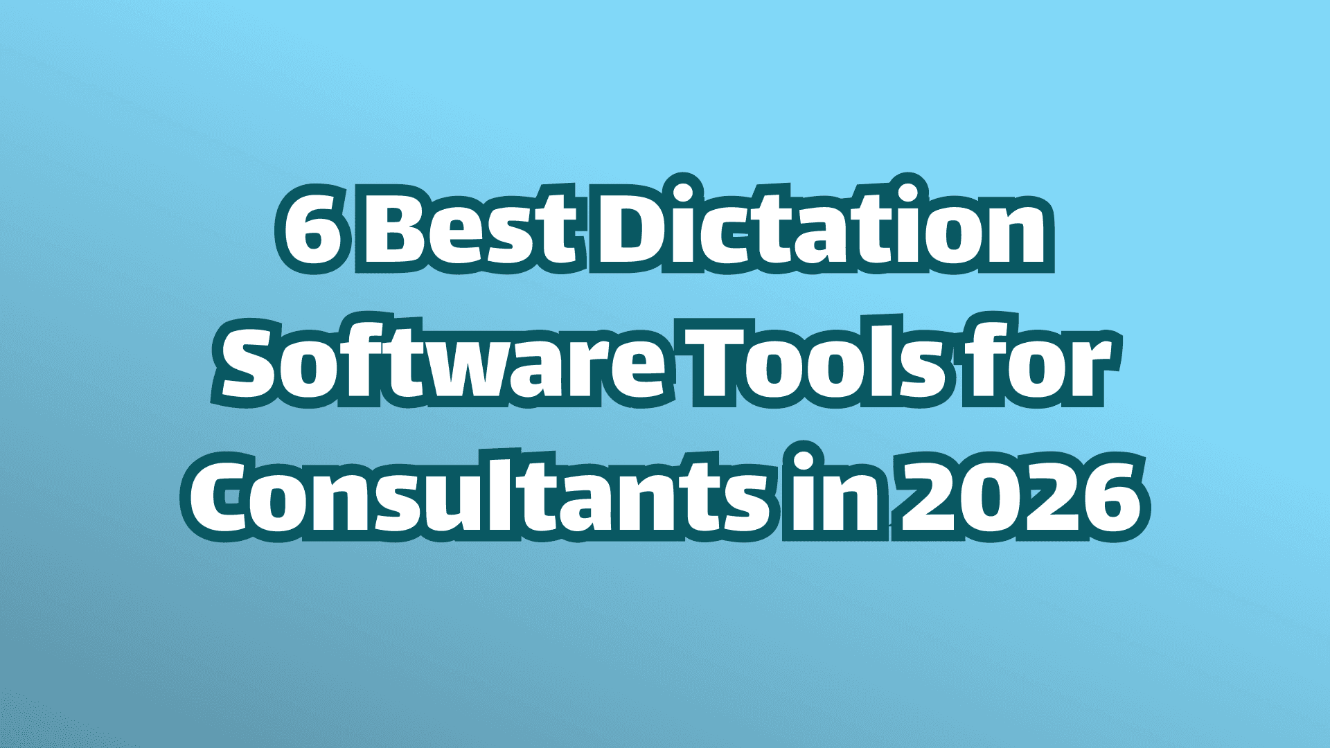 Titelbild: Die 6 besten Spracherkennungssoftware-Tools für Berater im Jahr 2026, weißer Text auf blauem Hintergrund.
