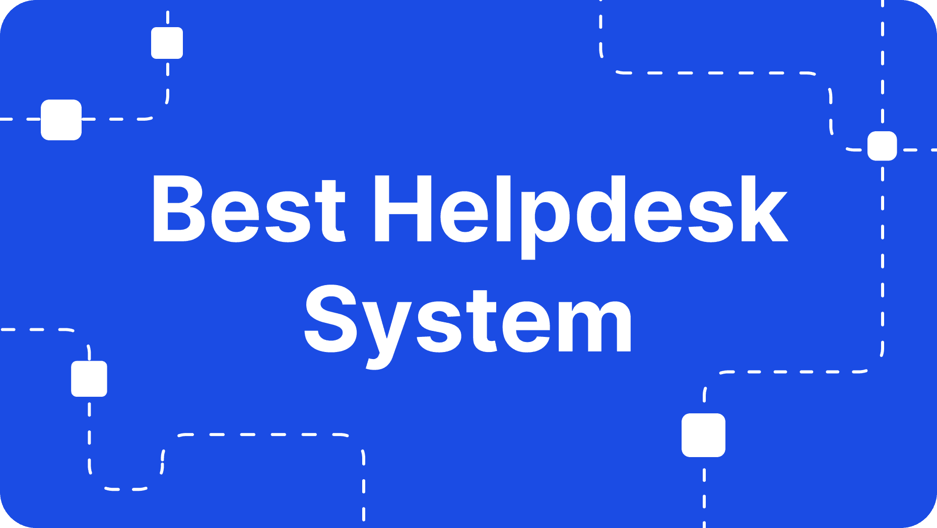 What is the Best Helpdesk System for Your Business?