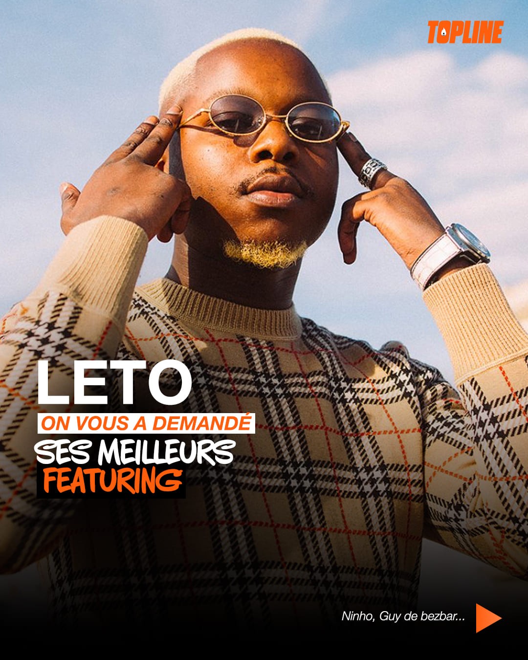 Exemple de post pour les réseaux sociaux du média TopLine, mettant en vedette le rappeur Leto pour une publication titrée 'SES MEILLEURS FEATURING'. Le visuel est un portrait rapproché de l'artiste Leto, les mains près de sa tête, portant des lunettes de soleil rondes, un pull à motif écossais et une montre blanche. Le titre est en typographie percutante blanche et orange vif. Le nom de l'artiste ('Leto') et le sujet sont clairement mis en avant. Le bas du post mentionne d'autres artistes (Ninho, Guy de Bezbar). Ce post est une illustration de la stratégie de contenu social de Nux-Studio, spécialisée dans la création de graphismes impactants pour l'actualité du rap français et la promotion d'artistes.