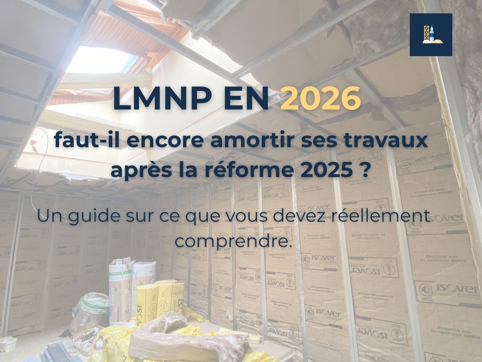 LMNP en 2026 faut-il encore amortir ses travaux après la réforme 2025 ?