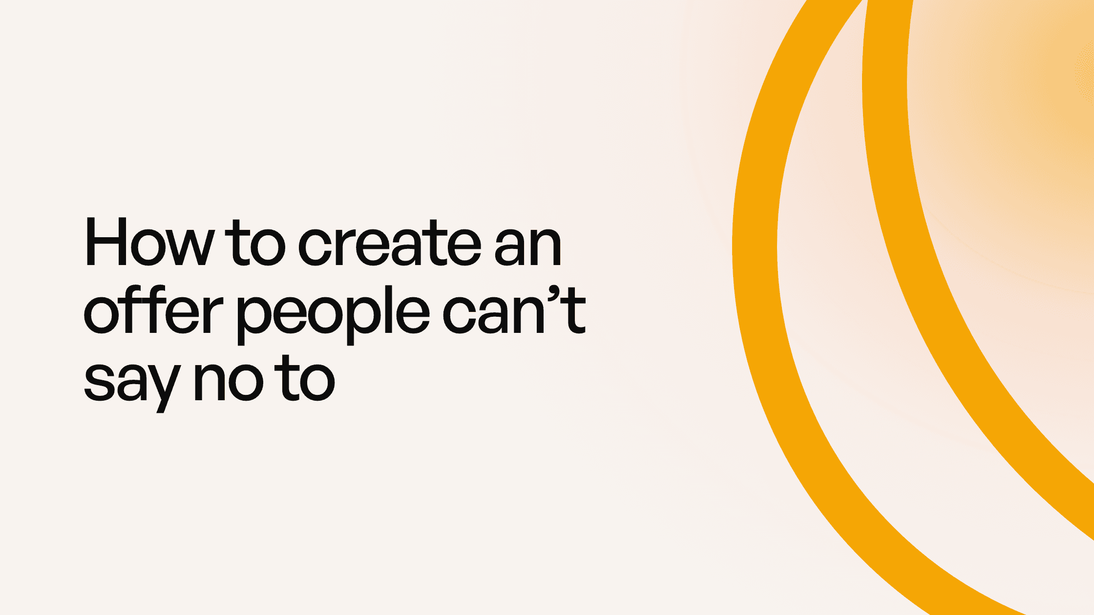 How to create an offer people can't say no to: a 6-step framework for consultants