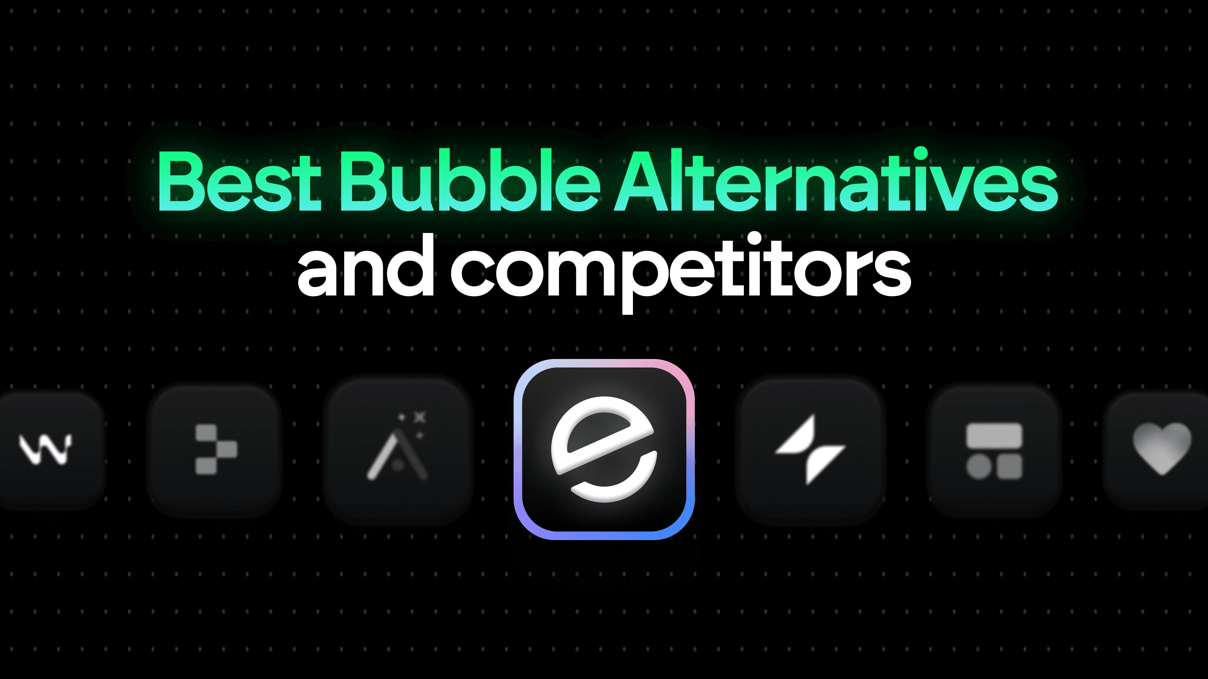 Best Bubble Alternatives