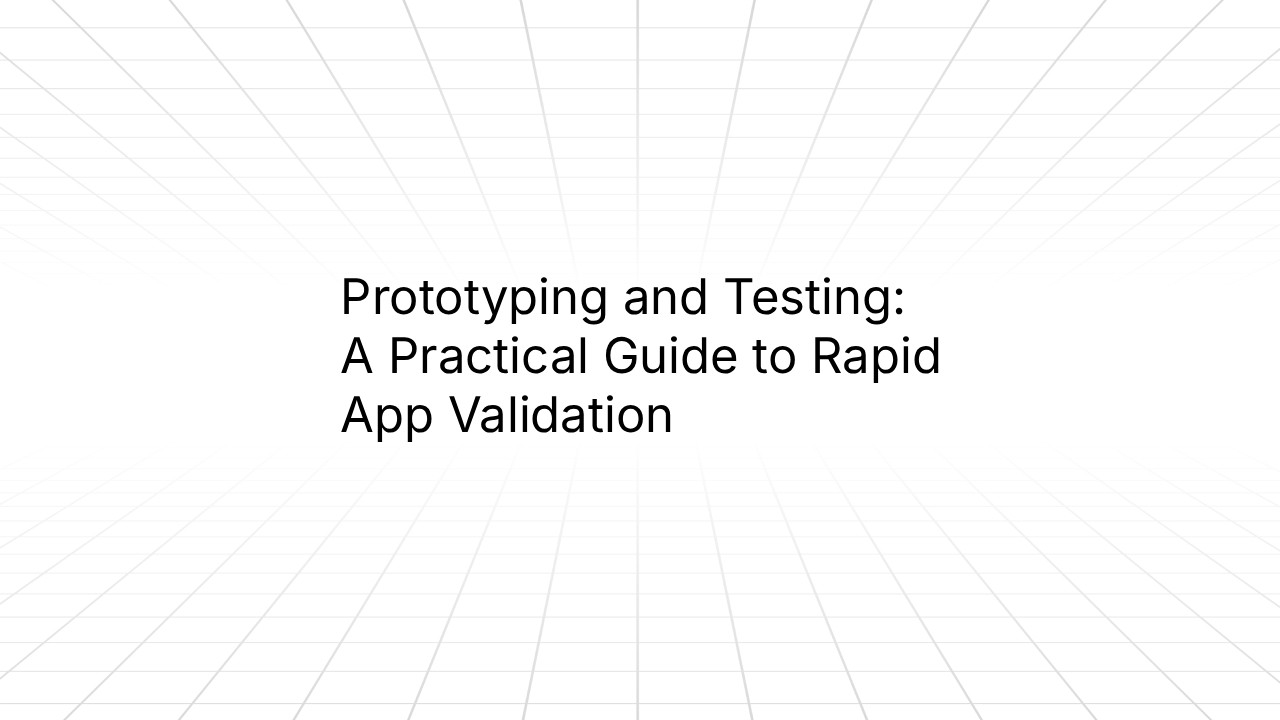 Minimalist slide with a light grid-pattern background and centered black text reading ‘Prototyping and Testing: A Practical Guide to Rapid App Validation.’