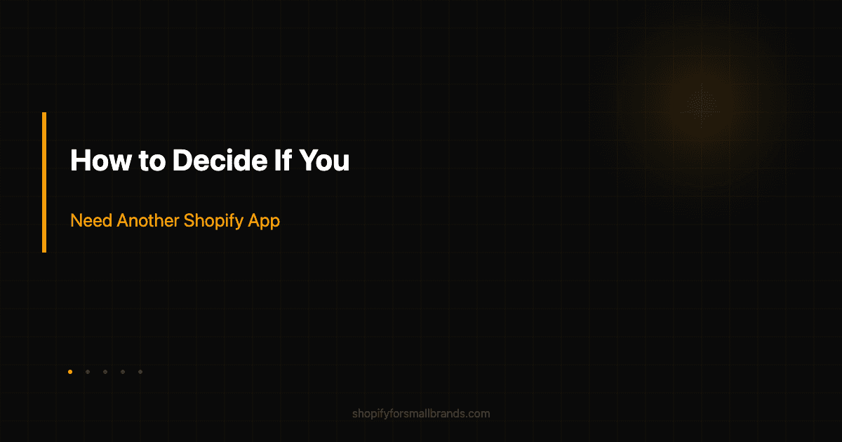 how to decide if you need another shopify app shopify small brands blog