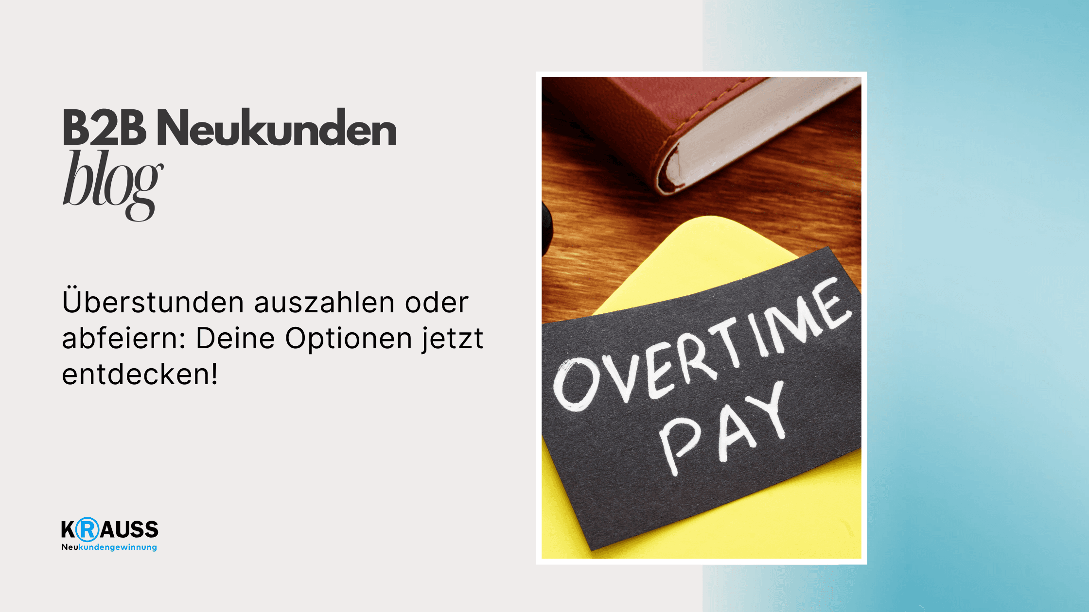 Überstunden auszahlen oder abfeiern: Deine Optionen jetzt entdecken!