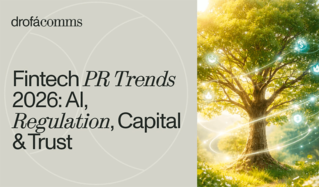 Fintech PR in 2026: Trust is the Cornerstone That Unlocks Capital, Partners, and Growth