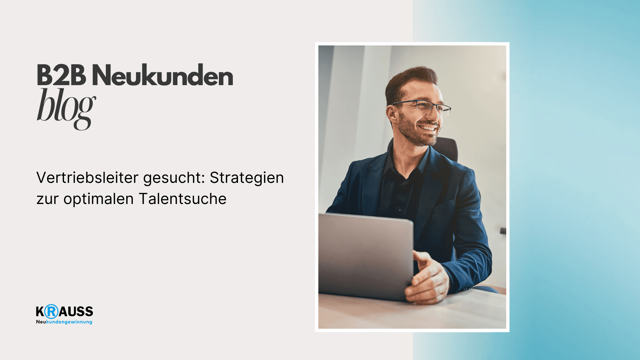 Vertriebsleiter gesucht: Strategien zur optimalen Talentsuche