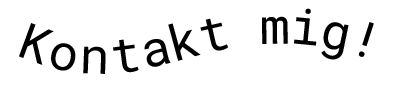Skrift hvor der står kontakt mig
