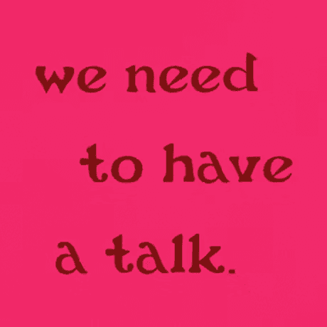 Text on a pink background reads: "we need to have a talk."