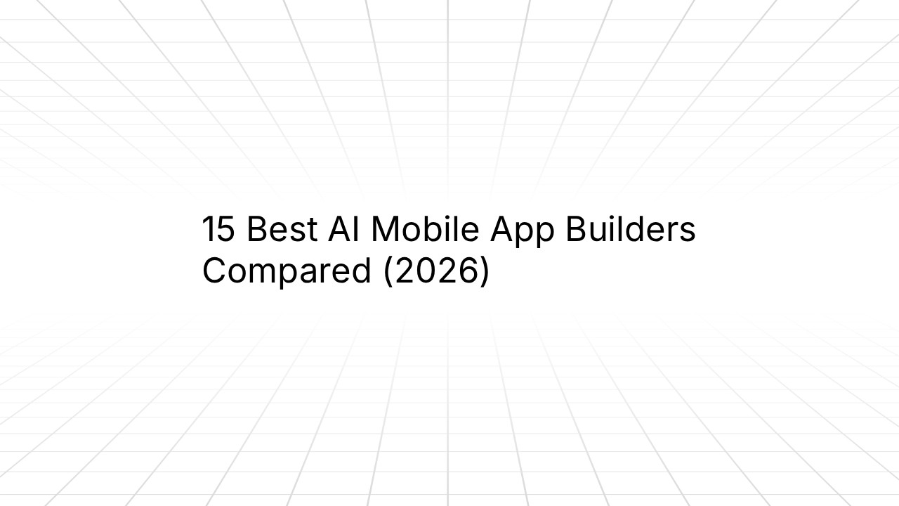 15 Best AI Mobile App Builders Compared (2026) - article title on white geometric background