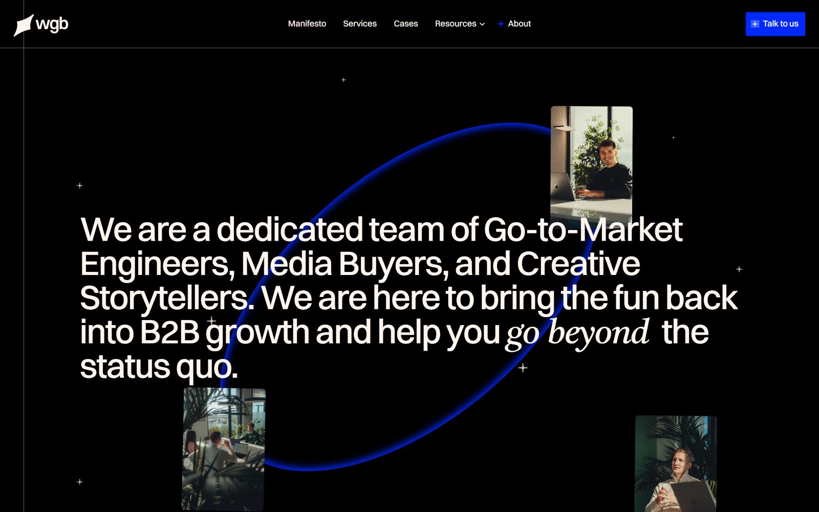 Black background with white text: "We are a dedicated team of Go-to-Market Engineers, Media Buyers, and Creative Storytellers." Floating...