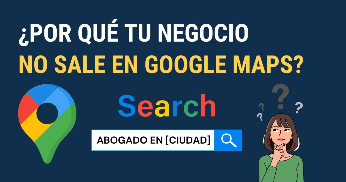 Portada del artículo por qué un negocio no aparece en Google Maps – guía de SEO local para mejorar visibilidad en búsquedas
