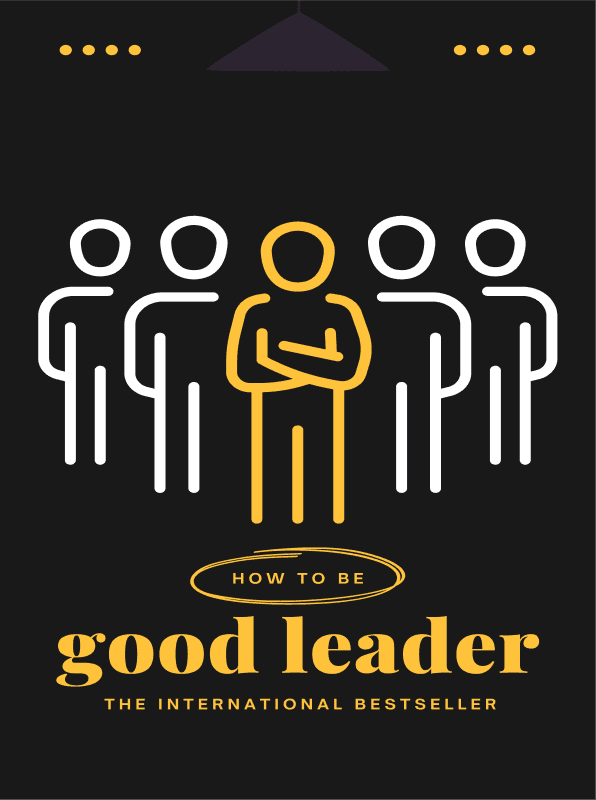 Five stylized line drawings of people stand in a group, with one in the center highlighted in gold, above the text reading "How to Be a Good Leader: The International Bestseller" on a black background.