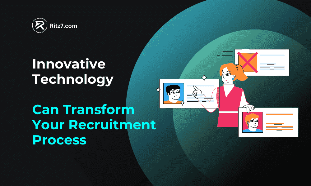 Innovative Technology Can Transform Your Recruitment Process - Ritz7