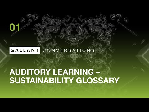 Gallant Auditory Learning Break - Sustainability Glossary
