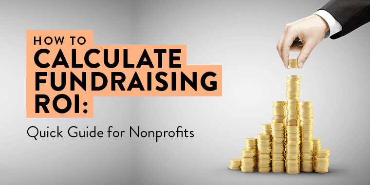 How to calculate fundraising ROI: Quick guide for nonprofits