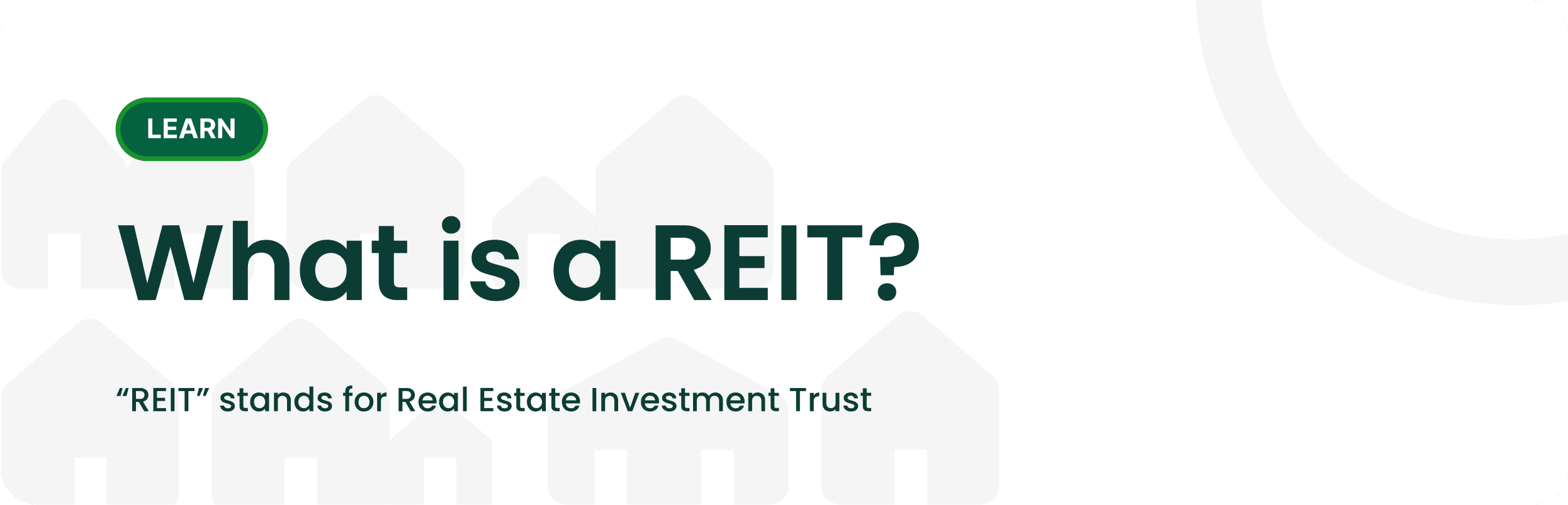 What is a REIT? A REIT, or Real Estate Investment Trust, is a simple way for anyone to invest in real estate