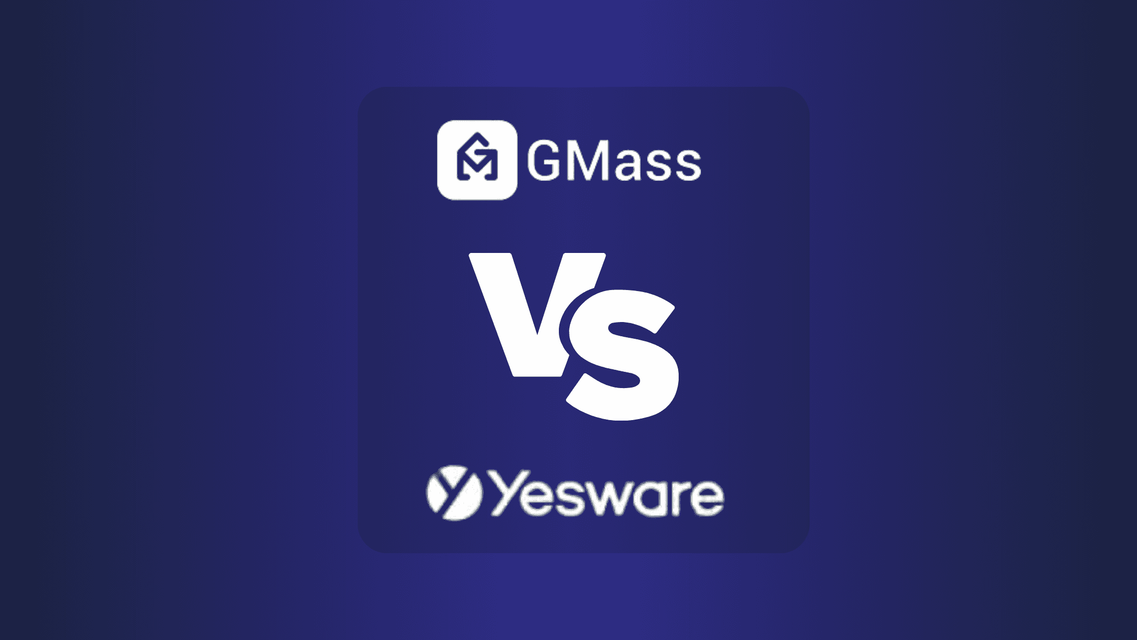 Gmass Vs Yesware