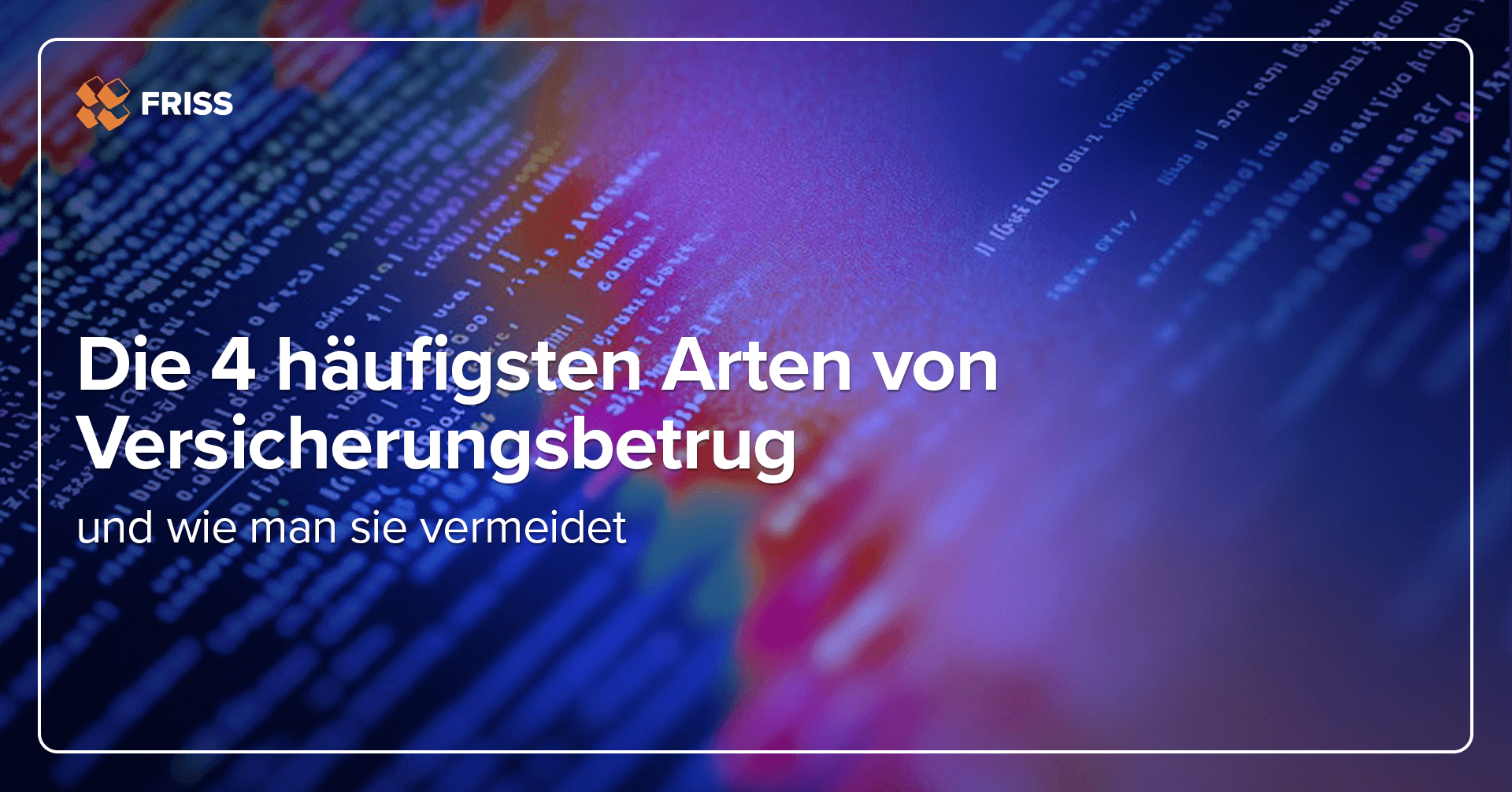 Die 4 häufigsten Arten von Versicherungsbetrug und wie man sie vermeidet 